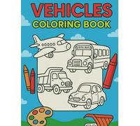 My First Coloring Book of Fruits and Vehicles: For Kids Ages 3-7: A Fun and Educational Coloring Book with Vehicles and Fruits for Toddlers & Preschoolers