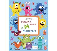 My First Coloring Book of Monsters: 100 Cute & Silly Monsters to Color and Learn - Perfect for Toddlers & Kids Ages 2-7