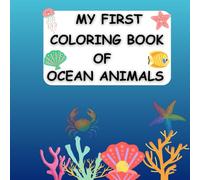 My First Coloring Book of Ocean Animals: Fun and Educational, Cute and Easy Sea Life to Color