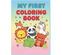 My first coloring book: Perfect gift for kids || Fun, Learning, and Laughter for Little Minds - A Perfect Gift for Every Occasion || Let Your Little Artist Explore Colors, Smiles, and Endless Fun||