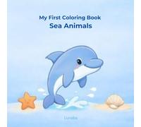 My First Coloring Book - Sea Animals: Big and Simple Coloring Pages for Kids Ages 2 and Up