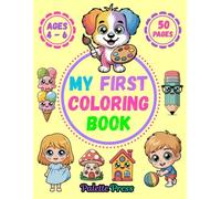 My First Coloring Book: Simple and Fun Easy-to-Color Pages for Toddlers and Kids, Perfect for Early Learning, Featuring Cute Animals and Daily Objects