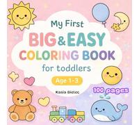 My first coloring book: Simple Designs for Toddlers Ages 1-3 | 100 pages |