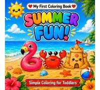 My First Coloring Book: Summer Fun!: Simple and Fun Coloring for Toddlers