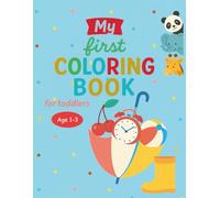My First Coloring Book Toddlers: Cute and Simple Coloring Pages Made for Little Hands, Age1 - 3 | First Word for Early Learning: 53 simple Motifs of ... to Boost Creativity and Fine Motors Skills