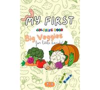My First Coloring Book: Vegetables edition: for ages 1-3