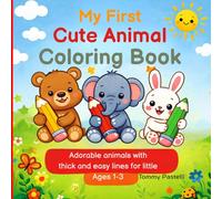 My first coloring book very cute animals with thick and easy lines: Large simple images of CUTE ANIMALS with thick lines for children aged 1 to 3 years (Il mio primo libro da COLORARE)