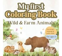 My First Coloring Book - Wild & Farm Animals: Easy and Cute Animal Coloring Pages for Toddlers Ages 1+ - Perfect for First Coloring Fun and Early Learning