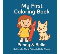 My First Coloring Book with Penny and Bella: Adorable first coloring book made for little hands (Penny and Bella coloring books)
