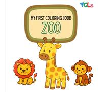 My First Coloring Book: Zoo (Toddler coloring book, zoo pictures, ages 1-4)