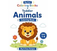 My First Coloring Books: Animals: 50 Easy & Fun Animal Coloring Pages for Toddlers Ages 1-4 | Learn Farm, Wild, Ocean, Forest & Bird Animals with Big Simple Designs