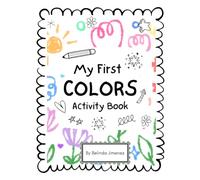 My First Colors Activity Book for Kids: Fun & Easy Learning for Toddlers Ages 2-5 | Coloring, Tracing, Matching & Early Skills Practice
