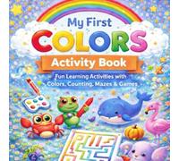 My First Colors Activity Book: Fun Learning Activities for Preschool Kids