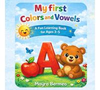 My first colors and vowels: A Fun Learning Book for Preschool Kids Ages 3-5