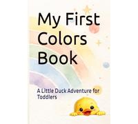 My First Colors Book: A Little Duck Adventure for Toddlers (Early Learning)