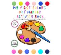 My First Colors Dot Marker Activity Book: Fun Color Recognition, Dot Marker & Tracing Activities (TalkReadPlay Preschool Learning Series)
