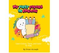 My First Colors in English: "Learn Colors, Tracing, and Coloring: A Fun Way to Practice English Color Names for Preschool and Kindergarten"