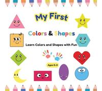 My First Colors & Shapes: A Colors and Shapes Book for Toddlers Ages 0-3 (My First Learning Series (Ages 0-3))