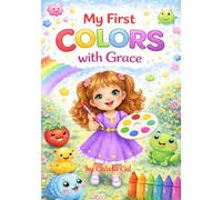 My First Colors with Grace (Grace’s Little Learning Adventures)