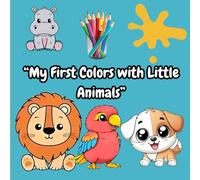 “My First Colors with Little Animals”: Educational coloring pages with animals for children 3-10