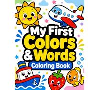 My First Colors & Words Coloring Book: Learn Colors with Simple Real-Life Objects for Toddlers Ages 2-4 Bold & Easy Coloring Pages + Fun Learning ... (Toddler Learning & Coloring Books Ages 2-4)