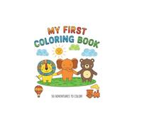My First Colouring Book: 50 Adventures to Color