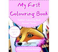 My First Colouring Book Animal Theme: Colour 40 pages of fun! (My First Colouring Book Series)