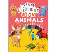 My First Colouring Book Animals: 100+ Pages of Cute Toddler Coloring Pages with Jungle, Zoo, Farm & Wild Animals for Kids Ages 2-6