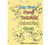 My First Colouring Book: Baby’s First Colouring Book Farm Animals