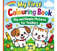 My First Colouring Book: Big and Simple Pictures for Toddlers