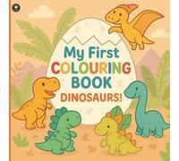 My First Colouring Book - Dinosaurs: Simple, Fun Dinosaur Pictures for Toddlers and Preschoolers (Ages 2-4) (Dancing Goose)