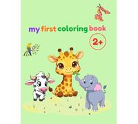 My First Colouring Book: Easy and Simple Colouring for Little Hands (Ages 2+)