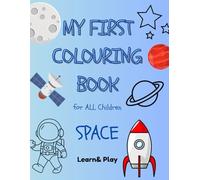 My First Colouring Book for ALL Children: Space