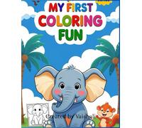 My First Colouring Book For Kids - Perfect Gift to Children for Painting, Drawing and Coloring Activity, Animal, Flowers, Transport, Alphabet For 3-6 Year Old