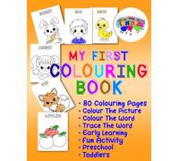 My First Colouring Book for Toddlers and Preschool: Colour the Picture, Colour the Word, Trace the Word