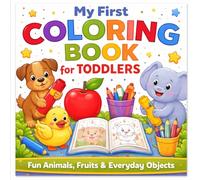 My First Colouring Book for Toddlers: Early Learning Activity Book for Ages 1-4 (My First Learning Books for Babies, Infants & Toddlers)