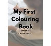 My First Colouring Book: Fun and Easy A to Z Coloring Pages with Cute Illustrations for Early Learning and Preschool Kids