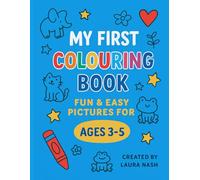 My First Colouring Book: Fun & Easy Pictures For Ages 3-5