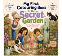 My First Colouring Book - In the Secret Garden Big Pictures for Little Hands: Fairies, Magic and Hidden Treasure (Grannie Maree's My First Colouring Books)