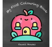 My First Colouring Book: Kawaii Houses