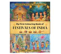 My First Colouring Book of Festivals of India: Fun Cultural Learning Through Colouring for Kids Ages 4-8