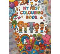 My First Colouring Book: Simple, Bold Outlines to Boost Creativity, Focus & Motor Skills for Early Learners.