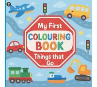 My First Colouring Book - Vehicles: Simple, Fun Vehicle Pictures for Toddlers and Preschoolers (Ages 2-4) (Dancing Goose)