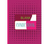 My First Comic Book: Your Comic Adventure Starts Here, 110 Different Templates