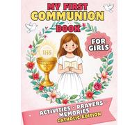 My First Communion Book for Girls: A Catholic Activity and Memory Book with Prayers, Coloring, and Special Keepsake Pages