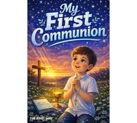 My First Communion For Boys!: A First Communion Gift Book of Inspiring Stories for Boys Ages 8-10