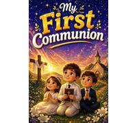 My First Communion for Kids: A First Communion Gift Book of Inspiring Stories for Kids Ages 6-14