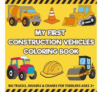 My First Construction Vehicles Coloring Book