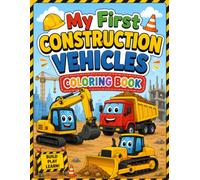 My First Construction Vehicles Coloring Book