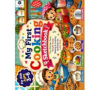 My First Cooking Sketchbook: A fun and simple sketchbook for kids ages 3-6!